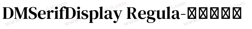 DMSerifDisplay Regula字体转换